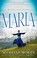 Go to record Maria :  a novel of Maria von Trapp /